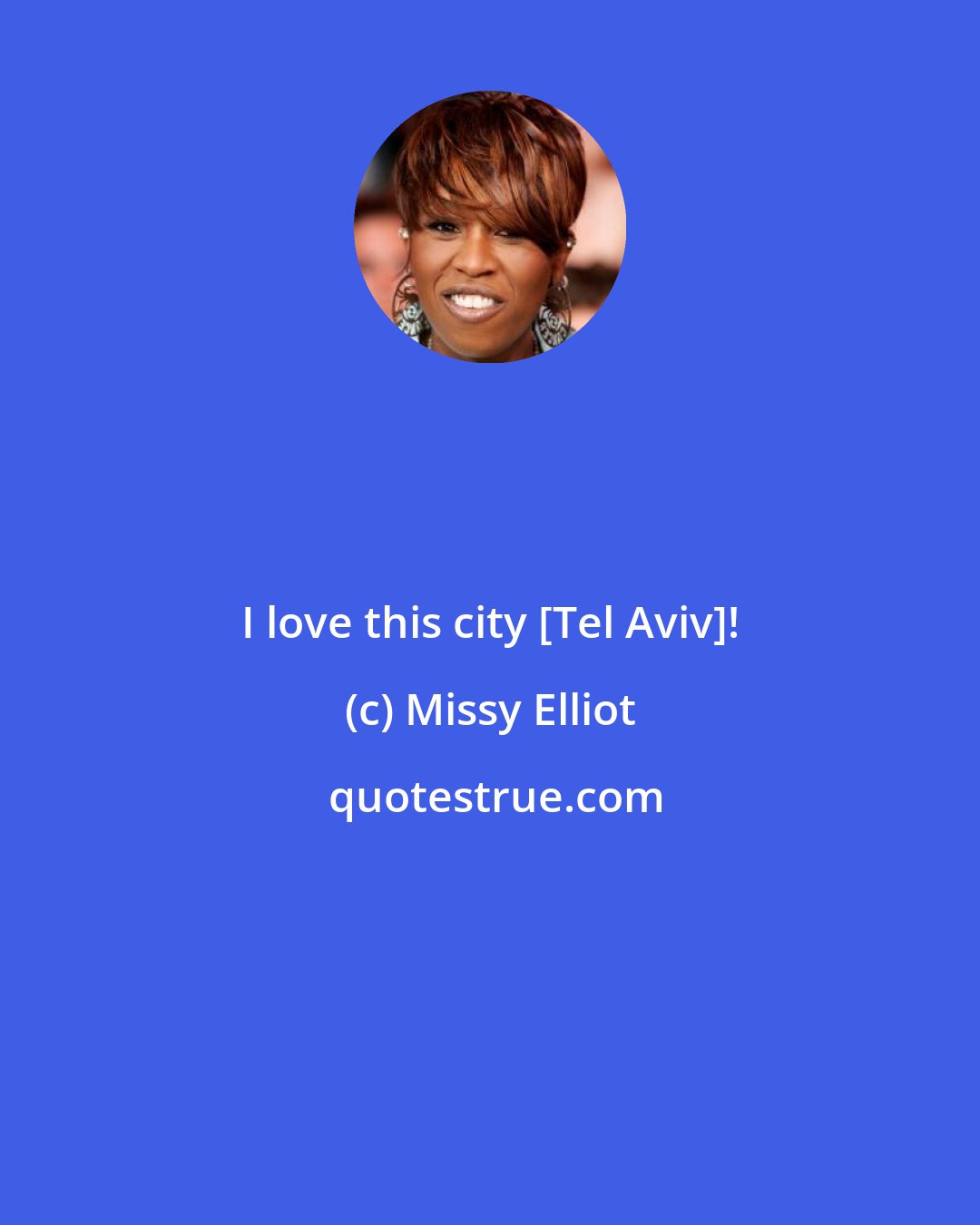 Missy Elliot: I love this city [Tel Aviv]!