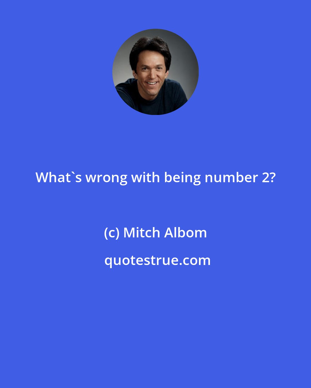 Mitch Albom: What's wrong with being number 2?