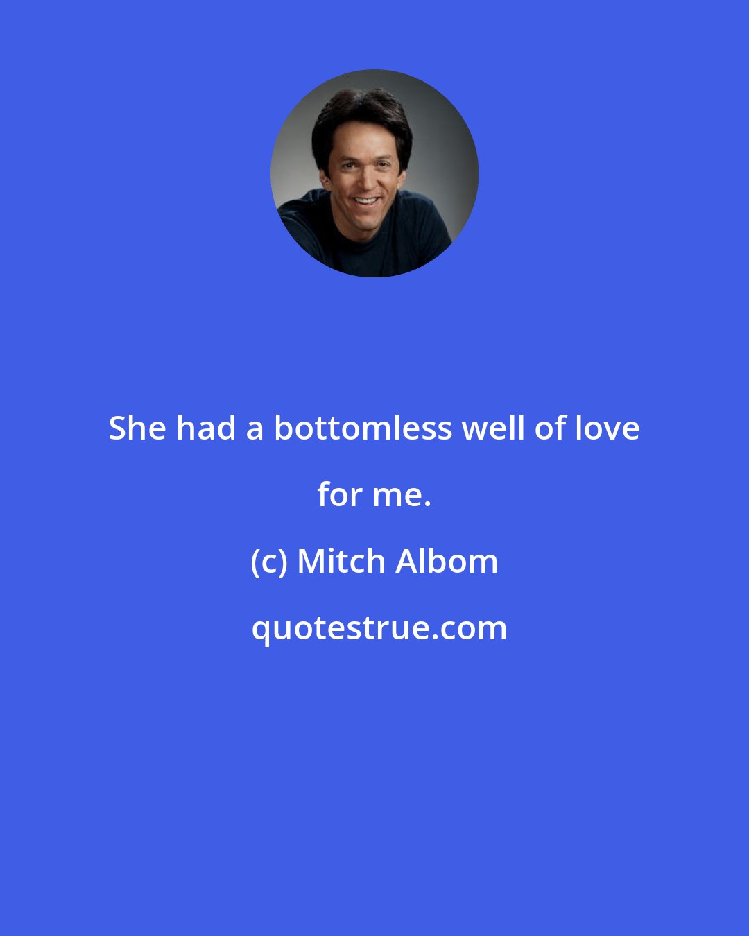 Mitch Albom: She had a bottomless well of love for me.