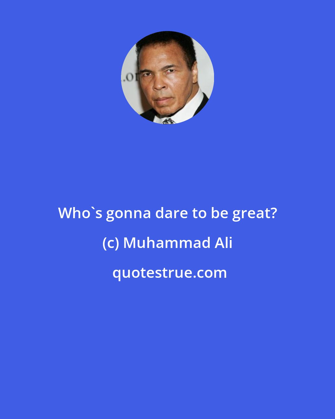 Muhammad Ali: Who's gonna dare to be great?