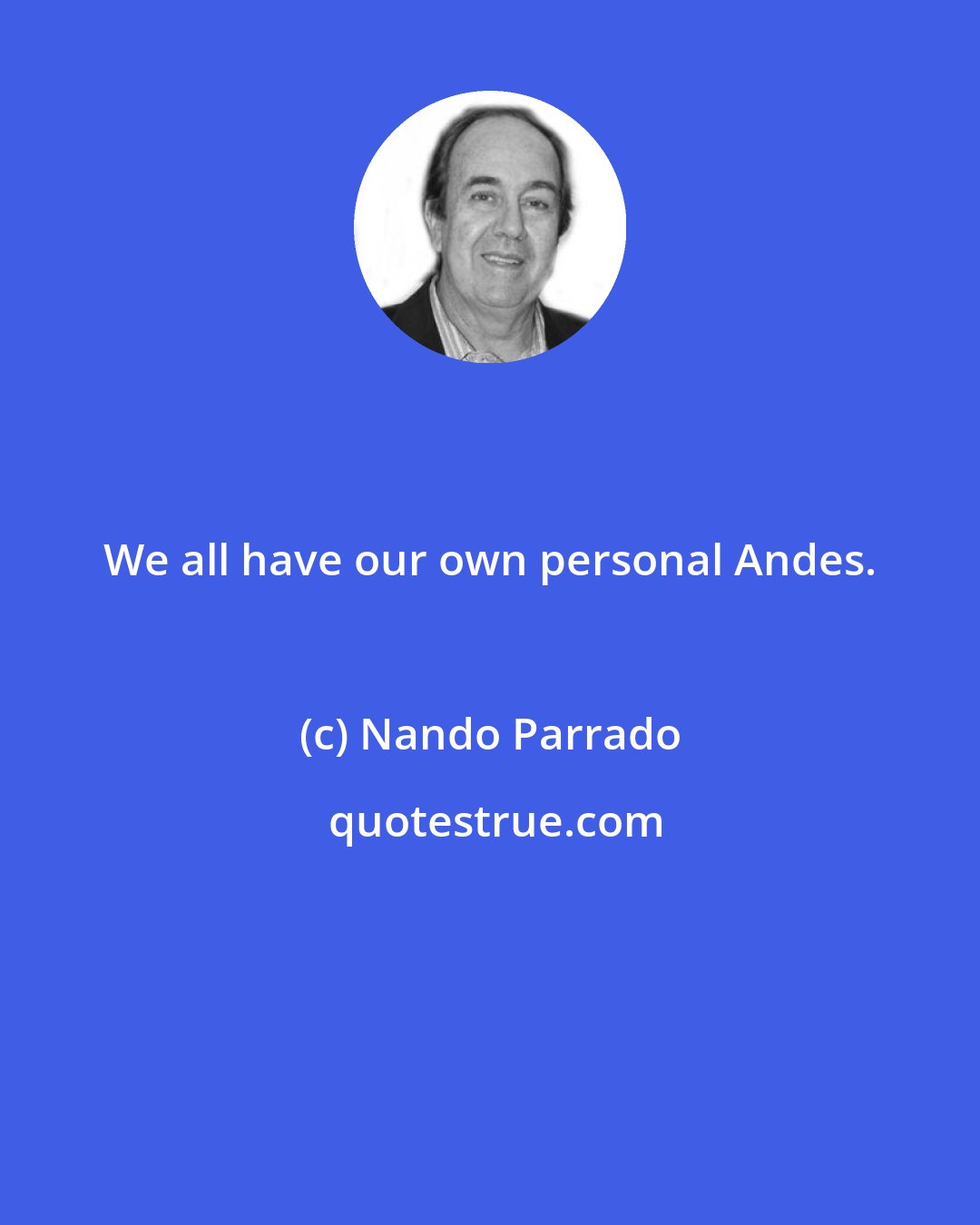 Nando Parrado: We all have our own personal Andes.