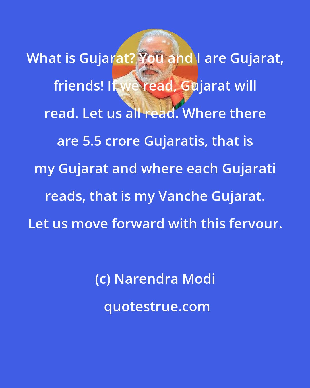 Narendra Modi: What is Gujarat? You and I are Gujarat, friends! If we read, Gujarat will read. Let us all read. Where there are 5.5 crore Gujaratis, that is my Gujarat and where each Gujarati reads, that is my Vanche Gujarat. Let us move forward with this fervour.