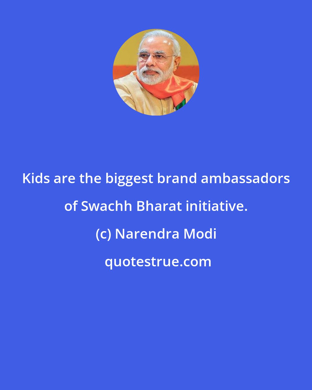 Narendra Modi: Kids are the biggest brand ambassadors of Swachh Bharat initiative.