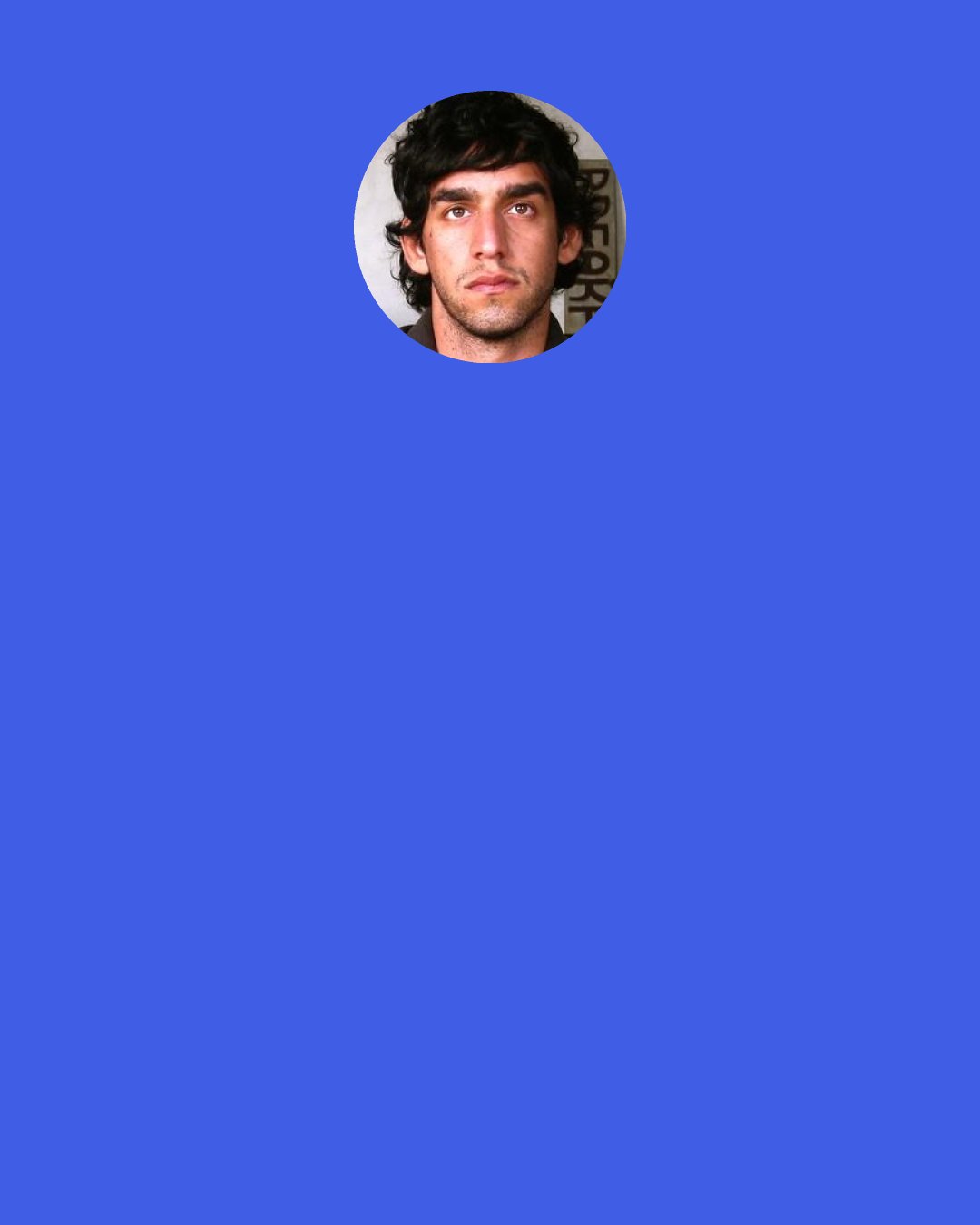 Zal Batmanglij: And if you were a very sophisticated con artist, what would you do to convince people that you were from the future? What benefits would that give you? For us, it's also a question of, "Is she or isn't she?" That's really a major part of the movie.