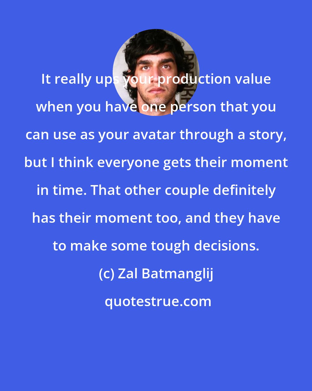 Zal Batmanglij: It really ups your production value when you have one person that you can use as your avatar through a story, but I think everyone gets their moment in time. That other couple definitely has their moment too, and they have to make some tough decisions.