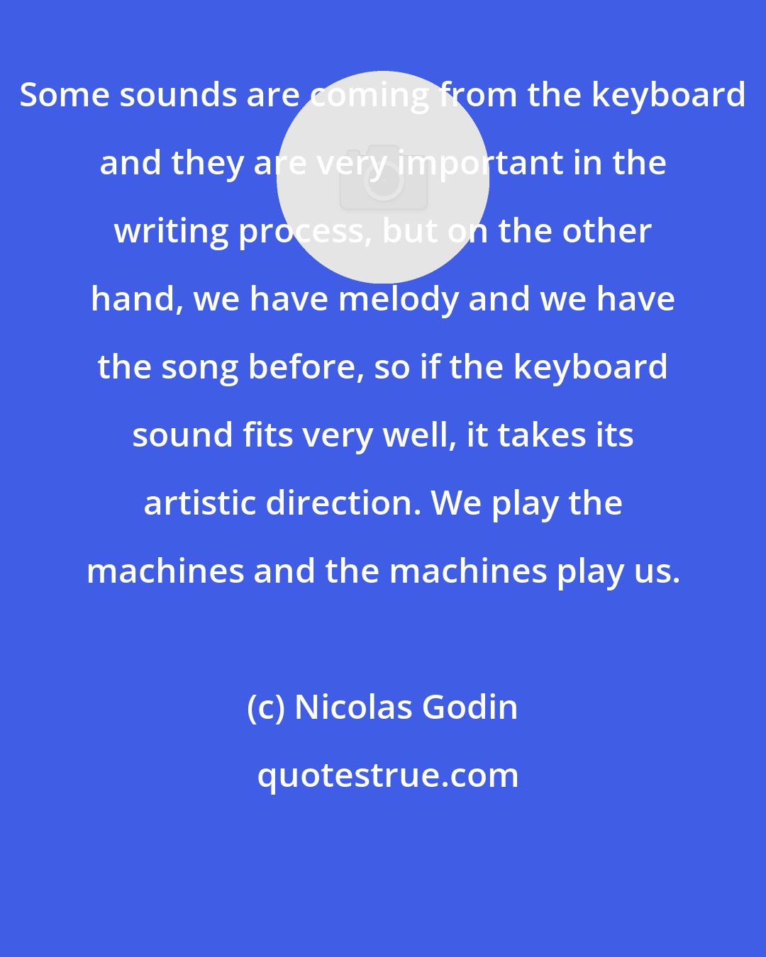 Nicolas Godin: Some sounds are coming from the keyboard and they are very important in the writing process, but on the other hand, we have melody and we have the song before, so if the keyboard sound fits very well, it takes its artistic direction. We play the machines and the machines play us.