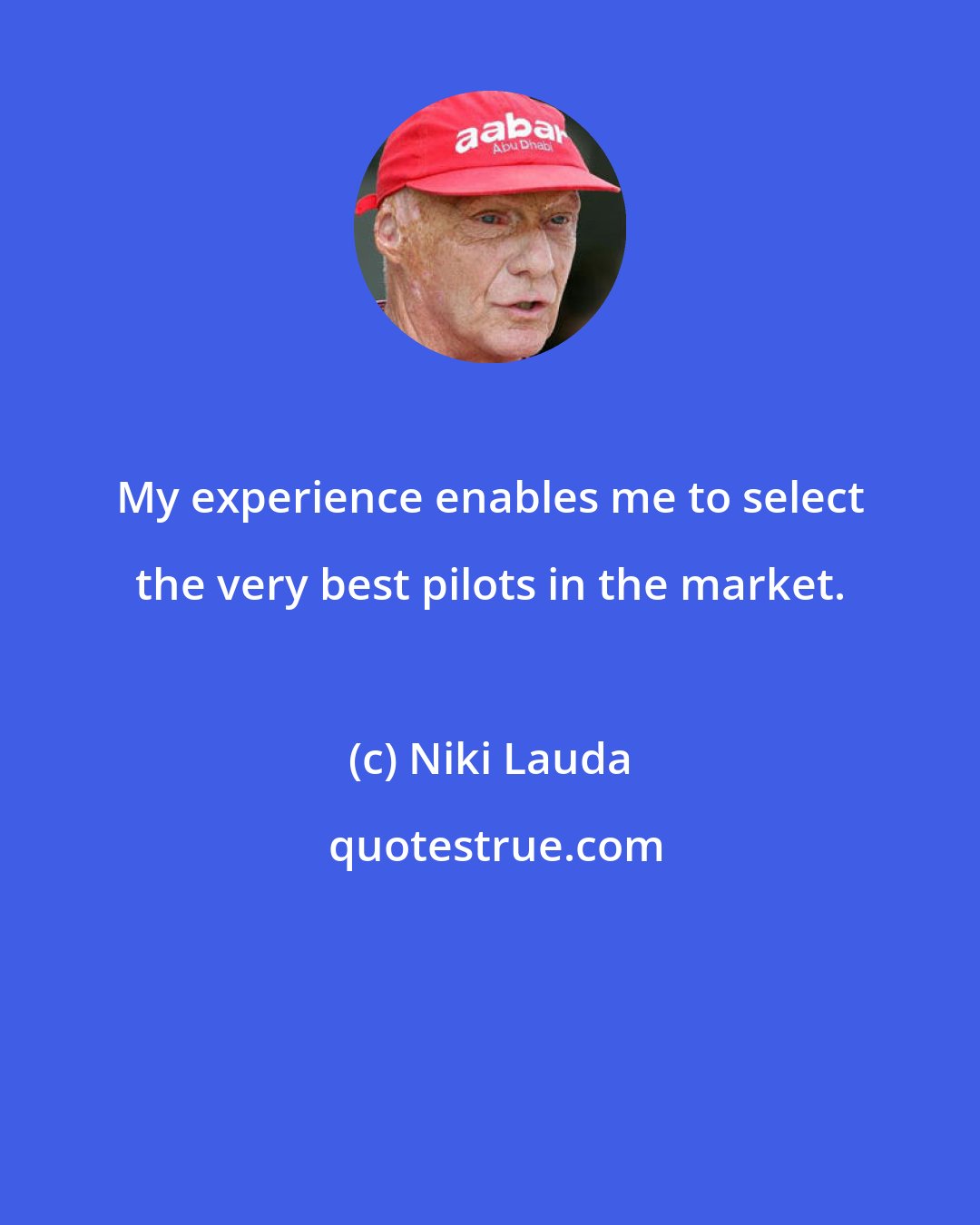 Niki Lauda: My experience enables me to select the very best pilots in the market.
