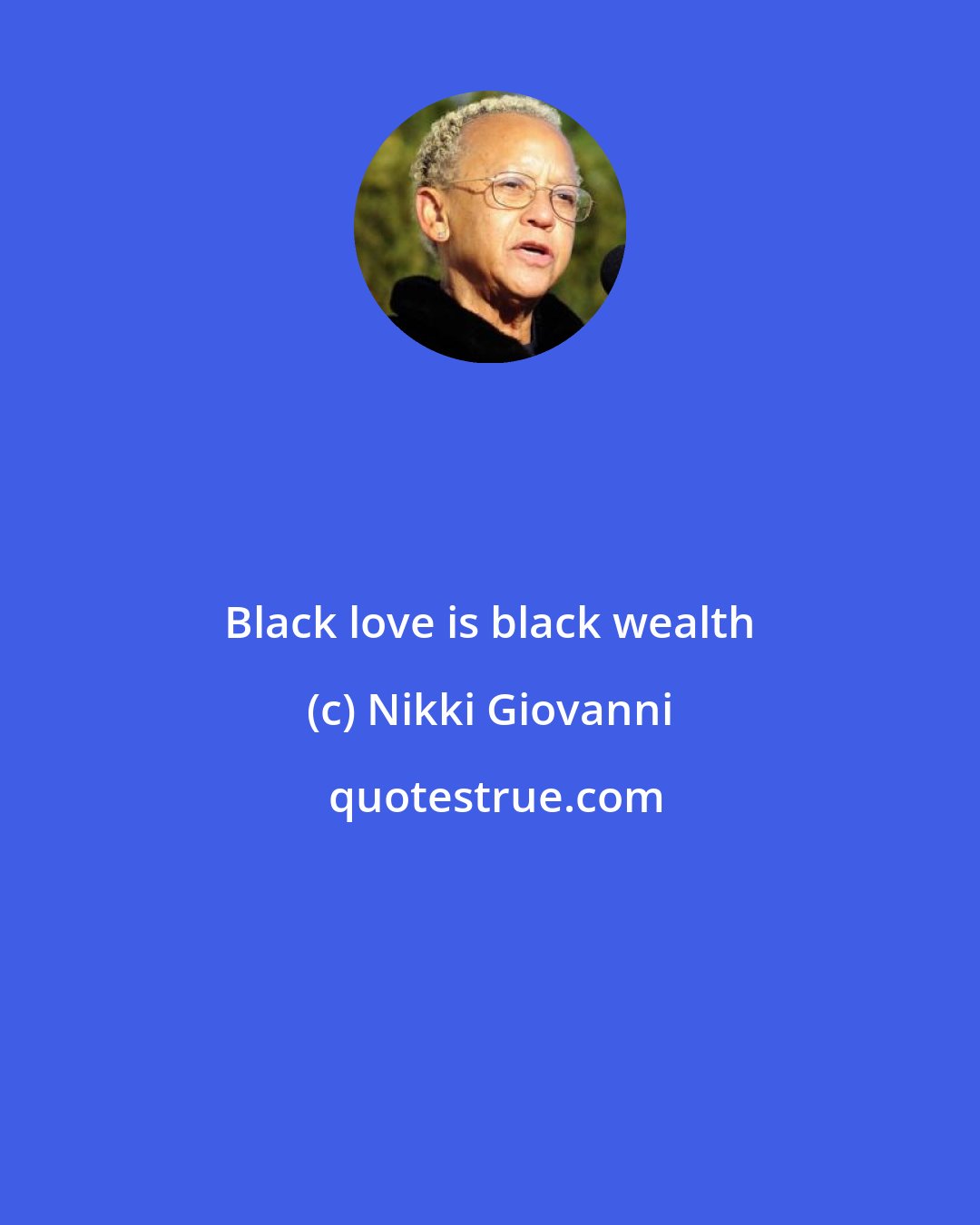 Nikki Giovanni: Black love is black wealth