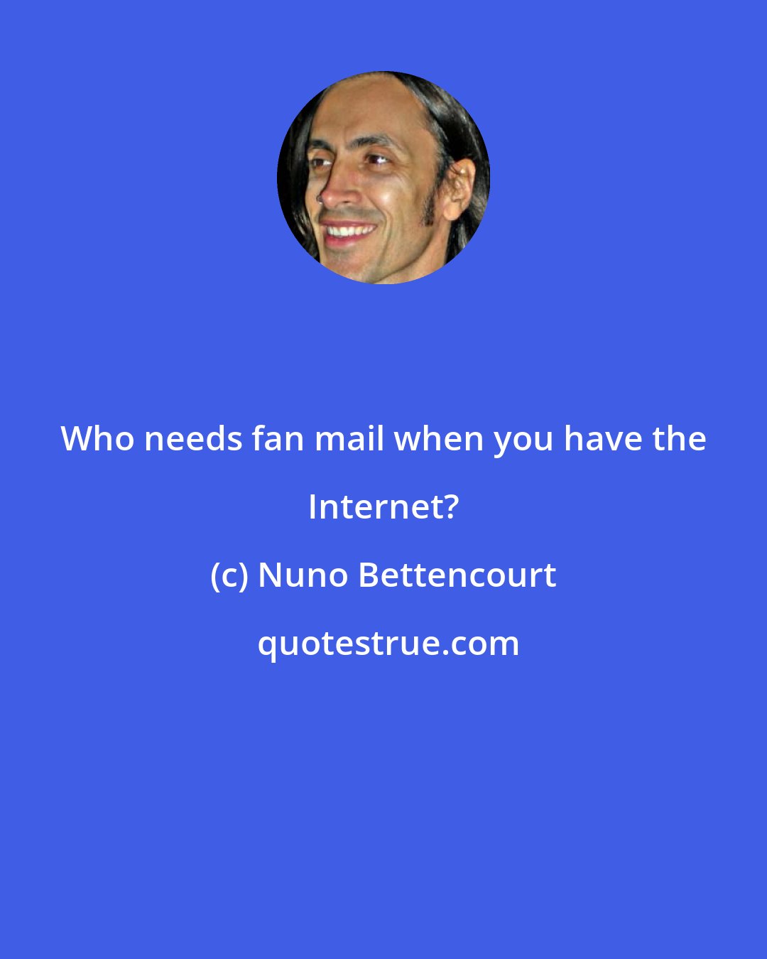 Nuno Bettencourt: Who needs fan mail when you have the Internet?