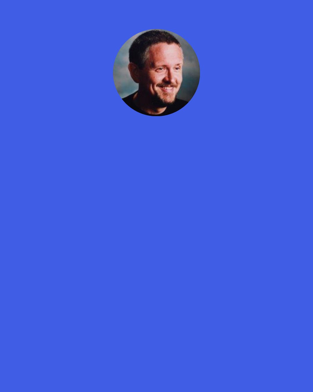 Orson Scott Card: I always tell the truth about what I’m selling, and then nobody buys it.