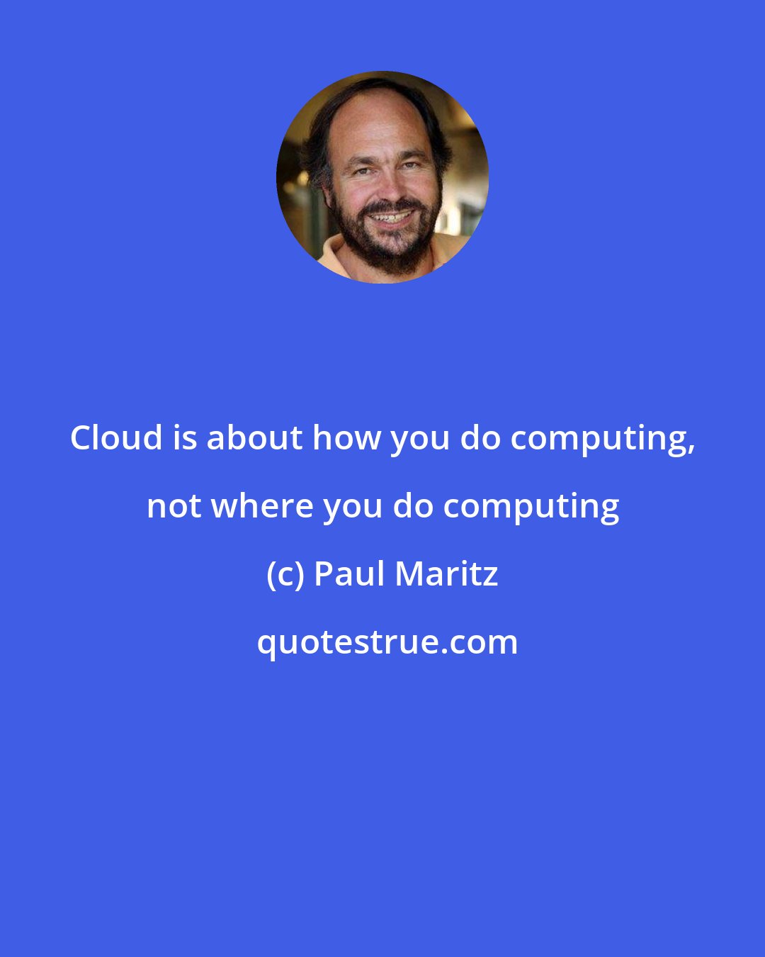 Paul Maritz: Cloud is about how you do computing, not where you do computing