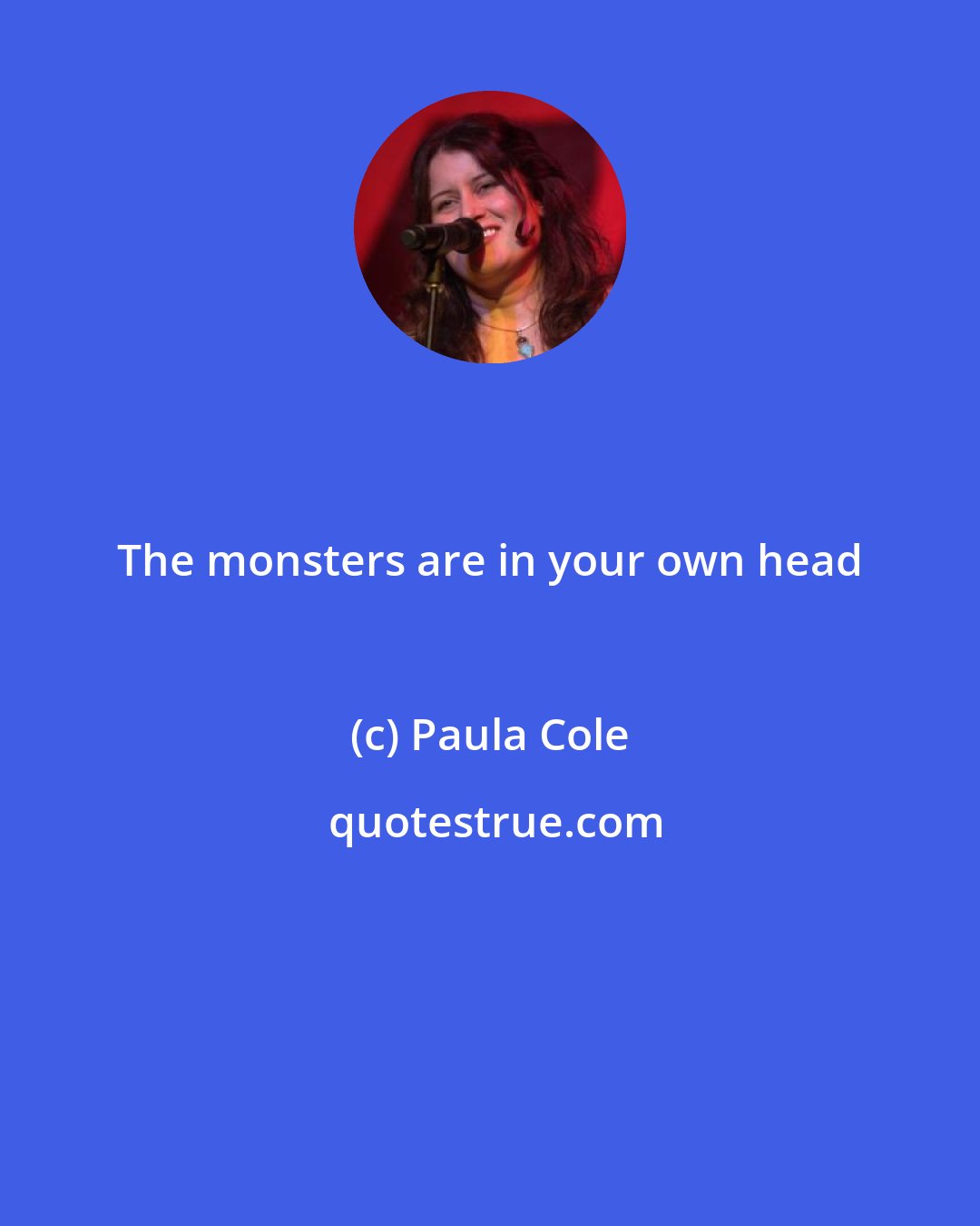 Paula Cole: The monsters are in your own head