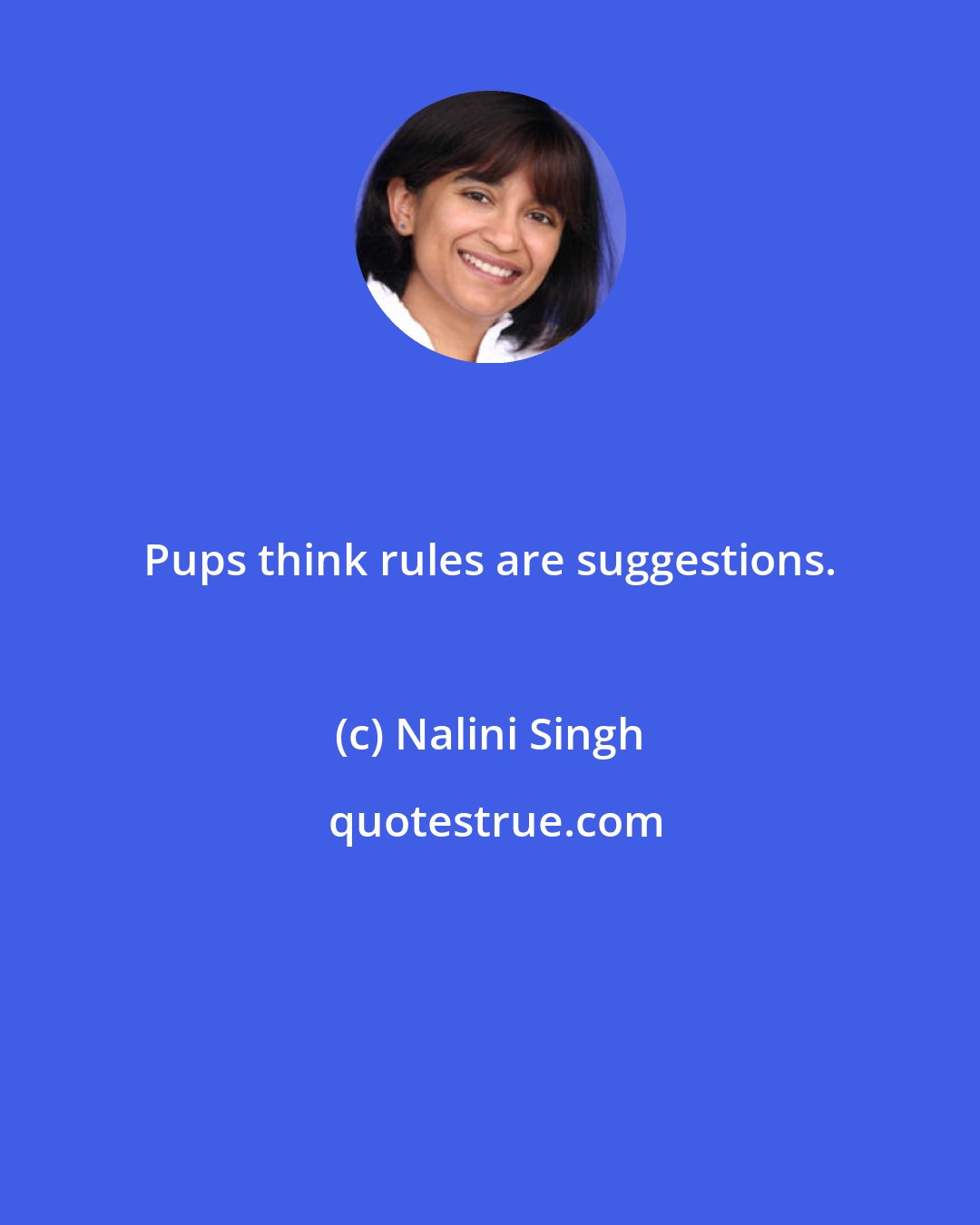 Nalini Singh: Pups think rules are suggestions.