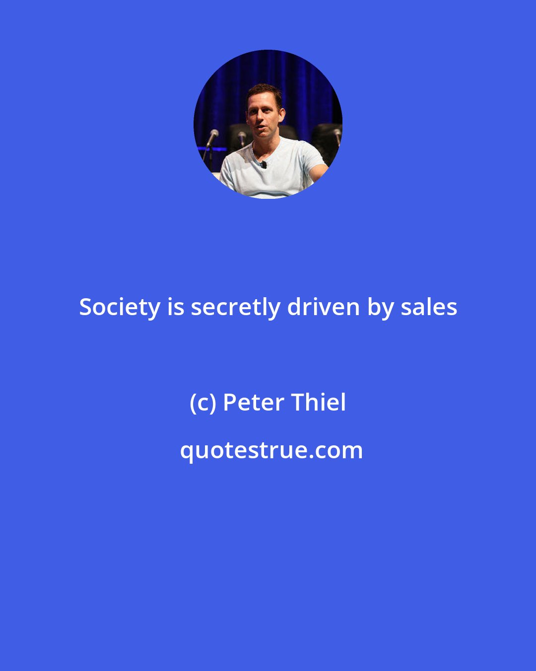 Peter Thiel: Society is secretly driven by sales