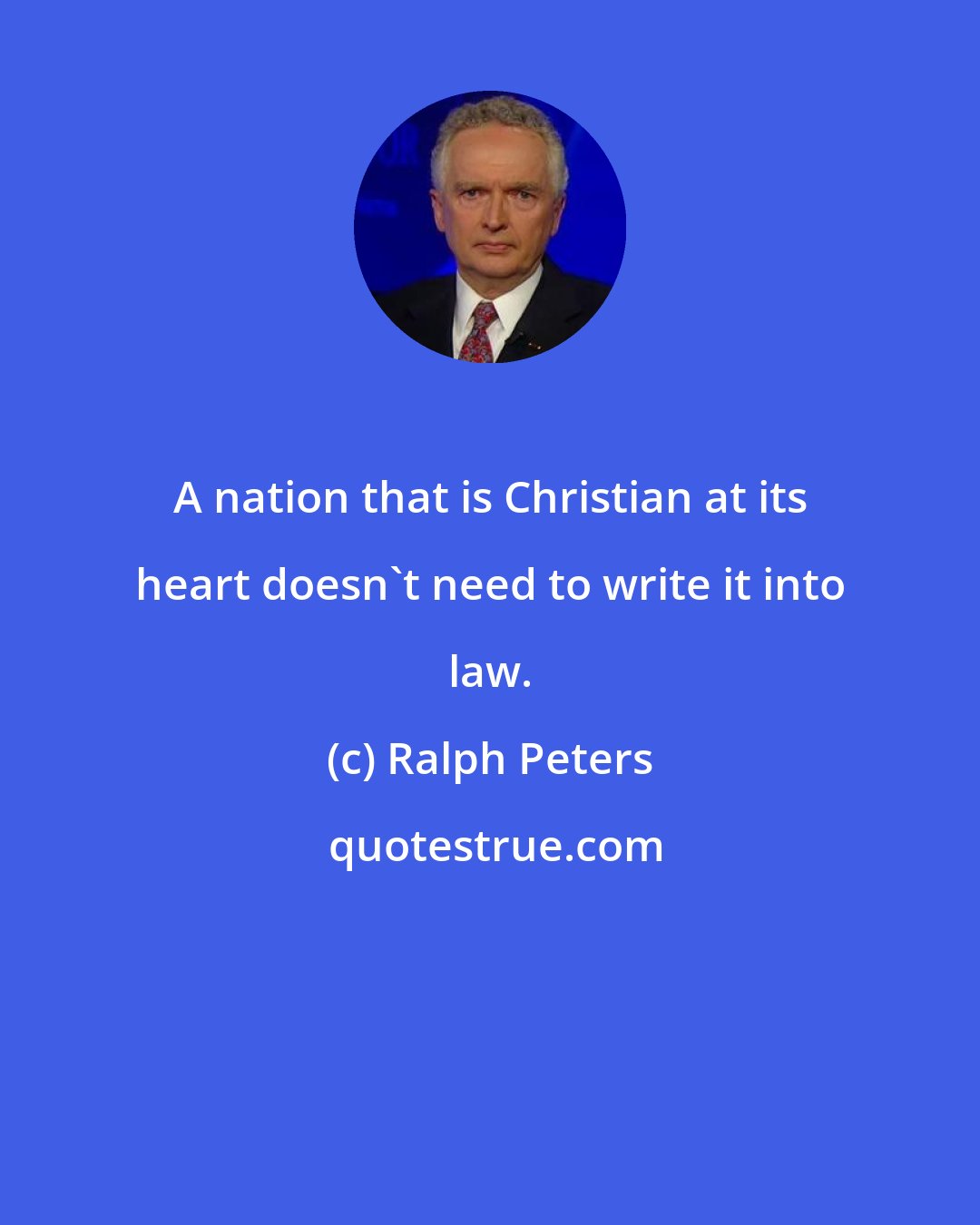 Ralph Peters: A nation that is Christian at its heart doesn't need to write it into law.