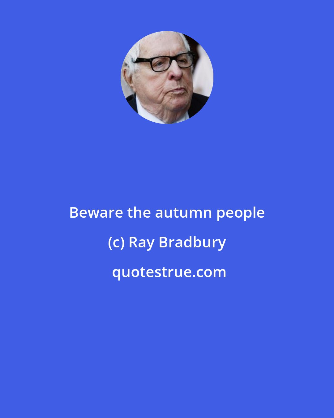 Ray Bradbury: Beware the autumn people