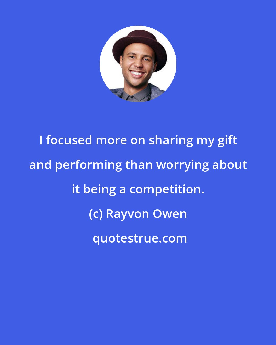 Rayvon Owen: I focused more on sharing my gift and performing than worrying about it being a competition.