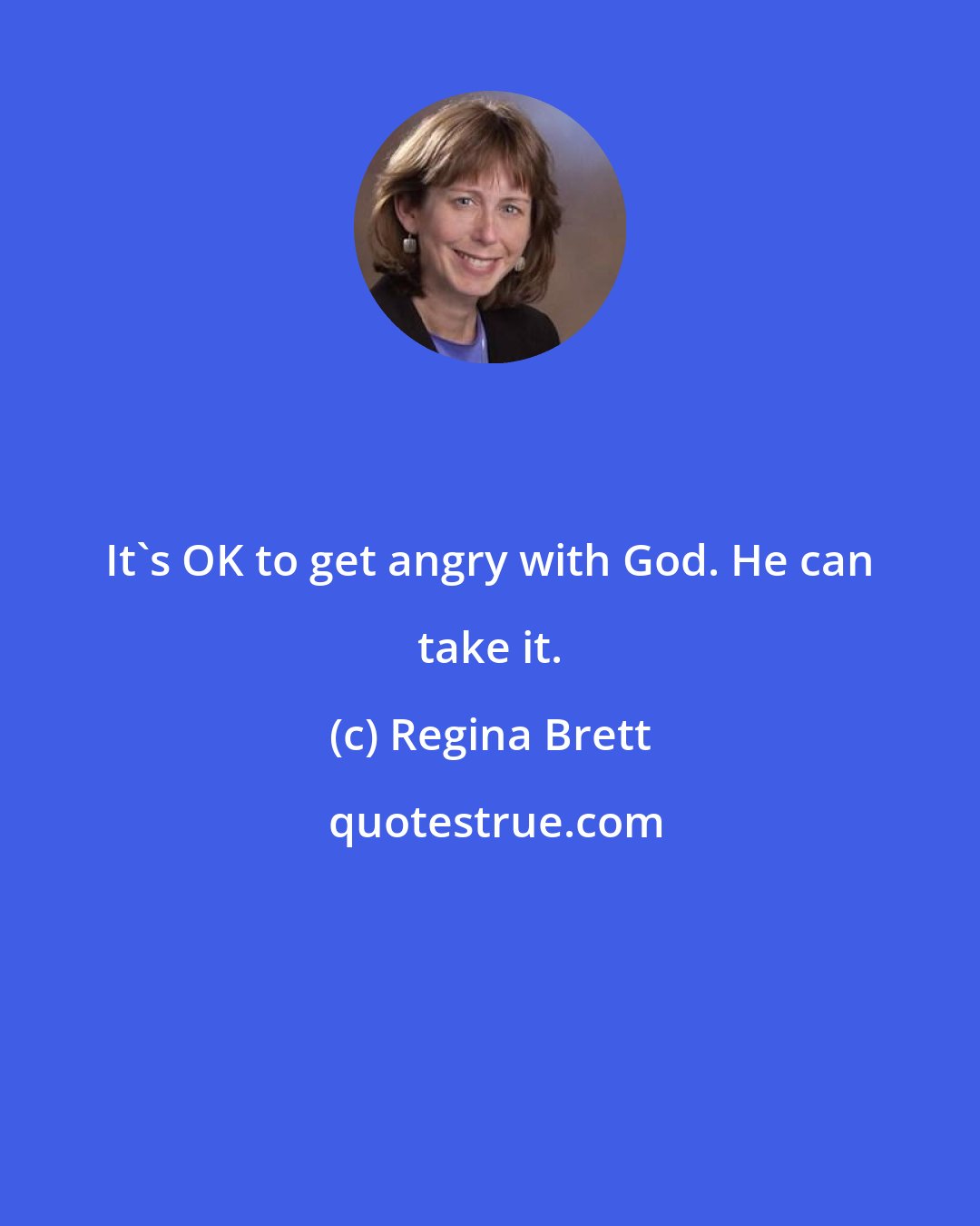 Regina Brett: It's OK to get angry with God. He can take it.