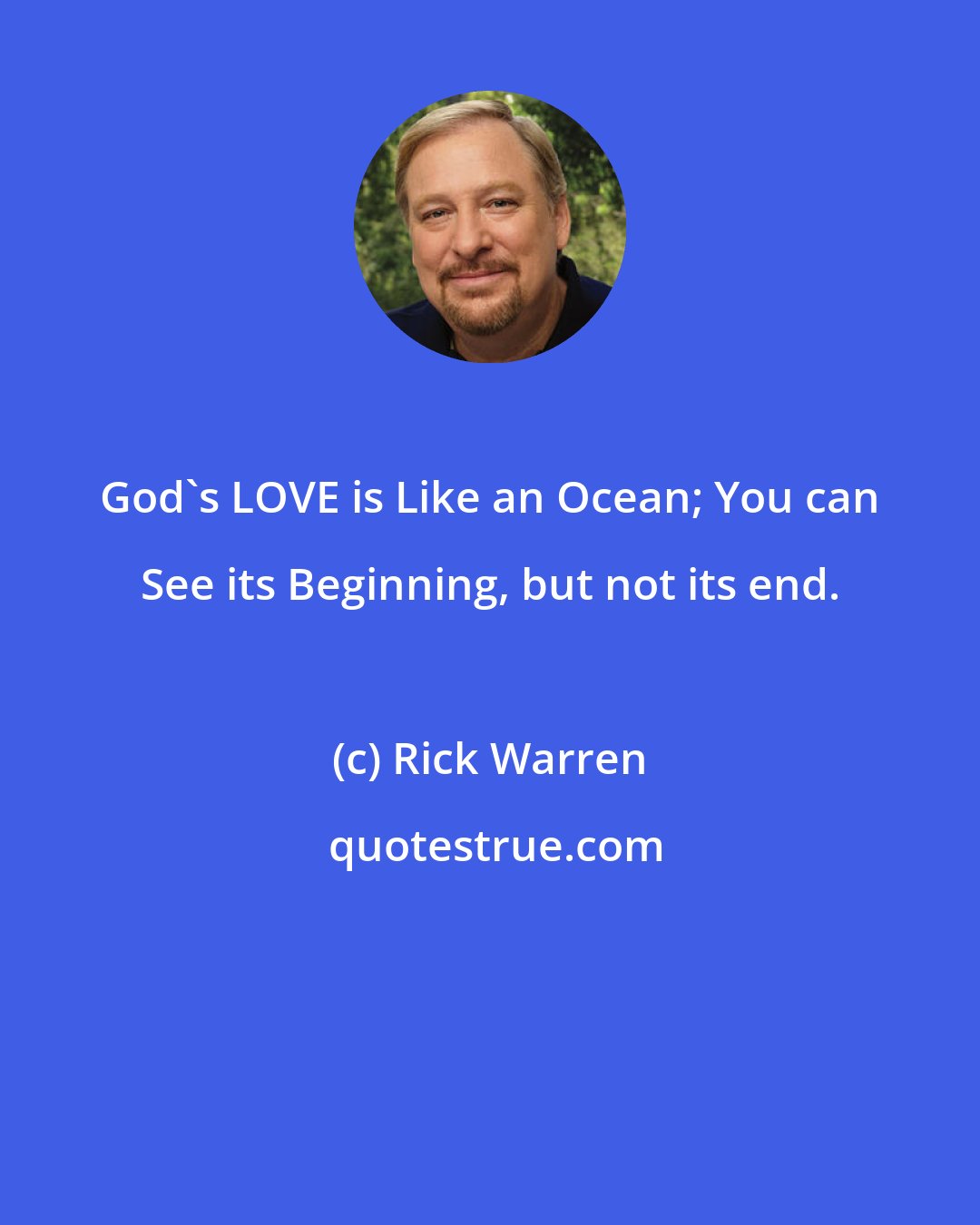 Rick Warren: God's LOVE is Like an Ocean; You can See its Beginning, but not its end.