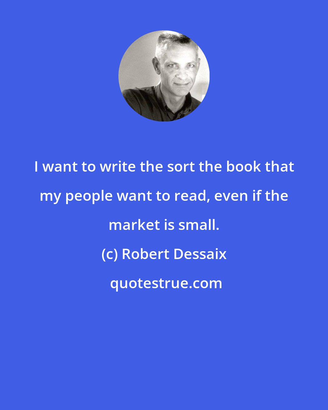 Robert Dessaix: I want to write the sort the book that my people want to read, even if the market is small.