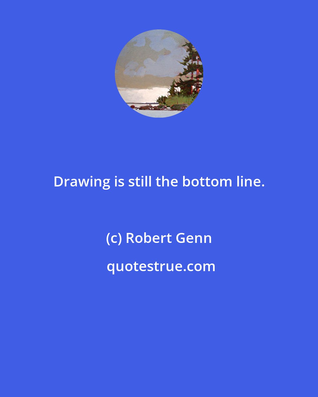 Robert Genn: Drawing is still the bottom line.