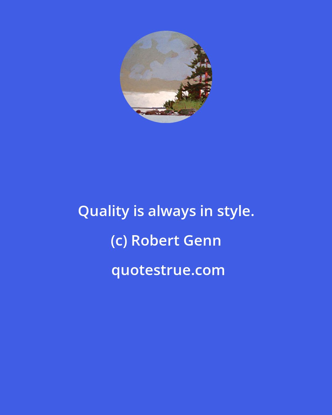 Robert Genn: Quality is always in style.