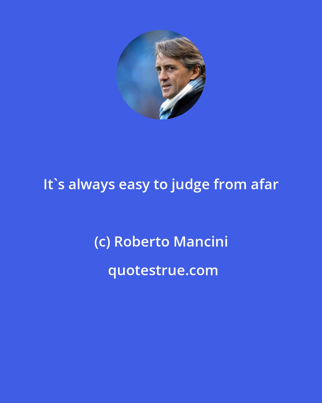 Roberto Mancini: It's always easy to judge from afar