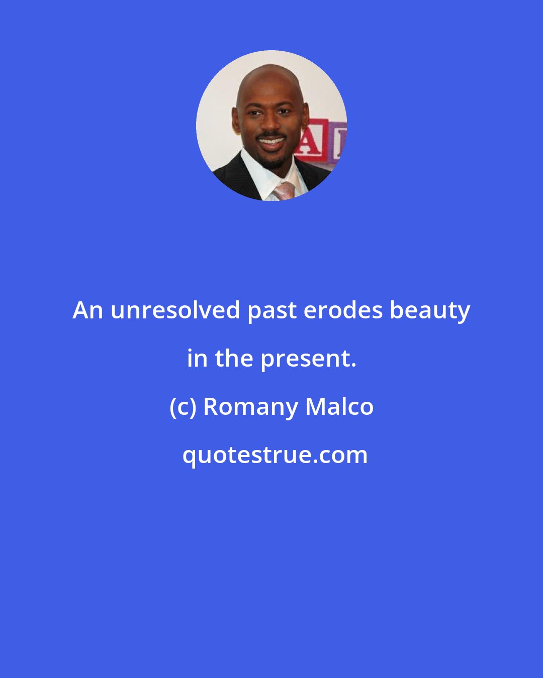 Romany Malco: An unresolved past erodes beauty in the present.