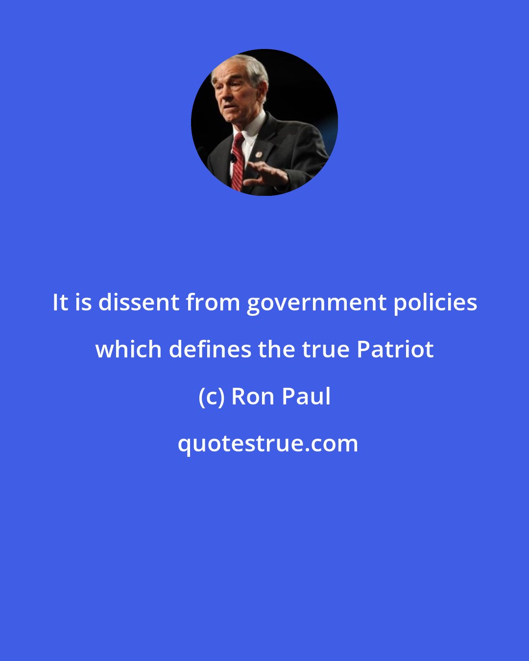 Ron Paul: It is dissent from government policies which defines the true Patriot