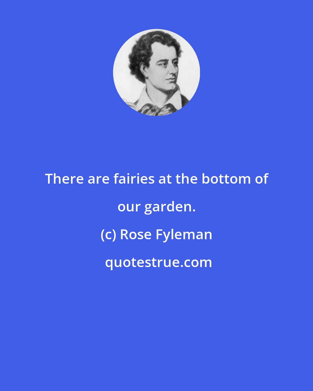 Rose Fyleman: There are fairies at the bottom of our garden.