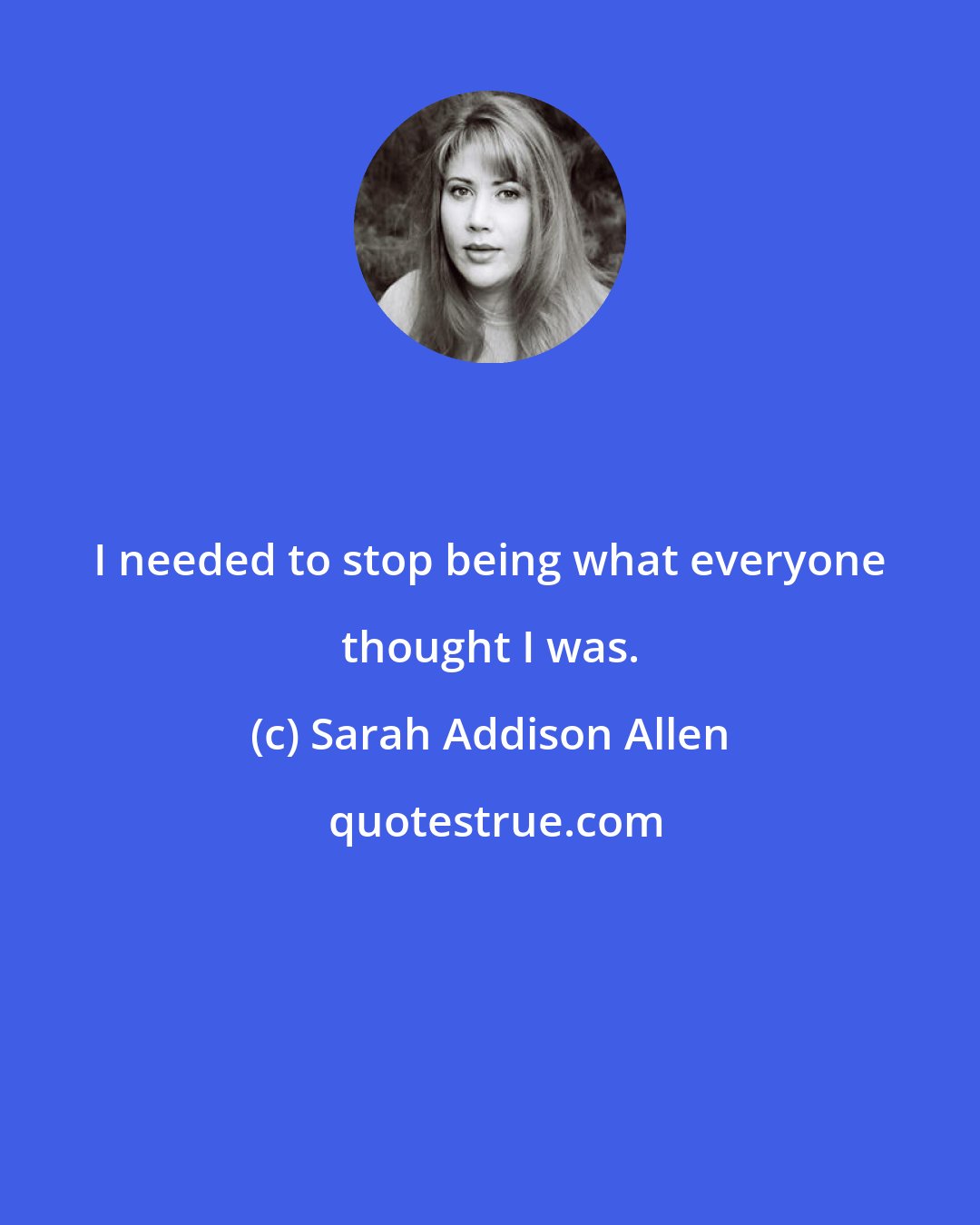 Sarah Addison Allen: I needed to stop being what everyone thought I was.