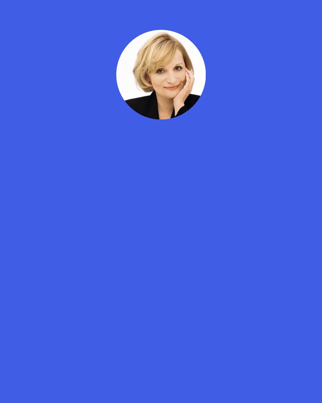 Sarah Ban Breathnach: I approach my work with a passionate intensity, acting as if its success depends entirely on me. "But once I've done my best, I try to let go as much as possible and have no expectations about how my work will be received by the world."