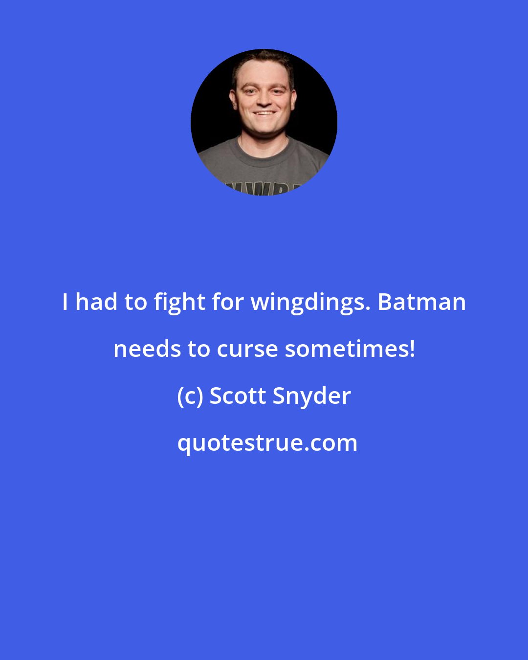 Scott Snyder: I had to fight for wingdings. Batman needs to curse sometimes!