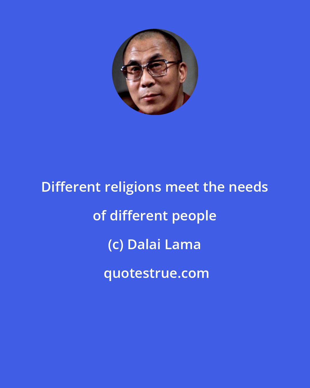 Dalai Lama: Different religions meet the needs of different people