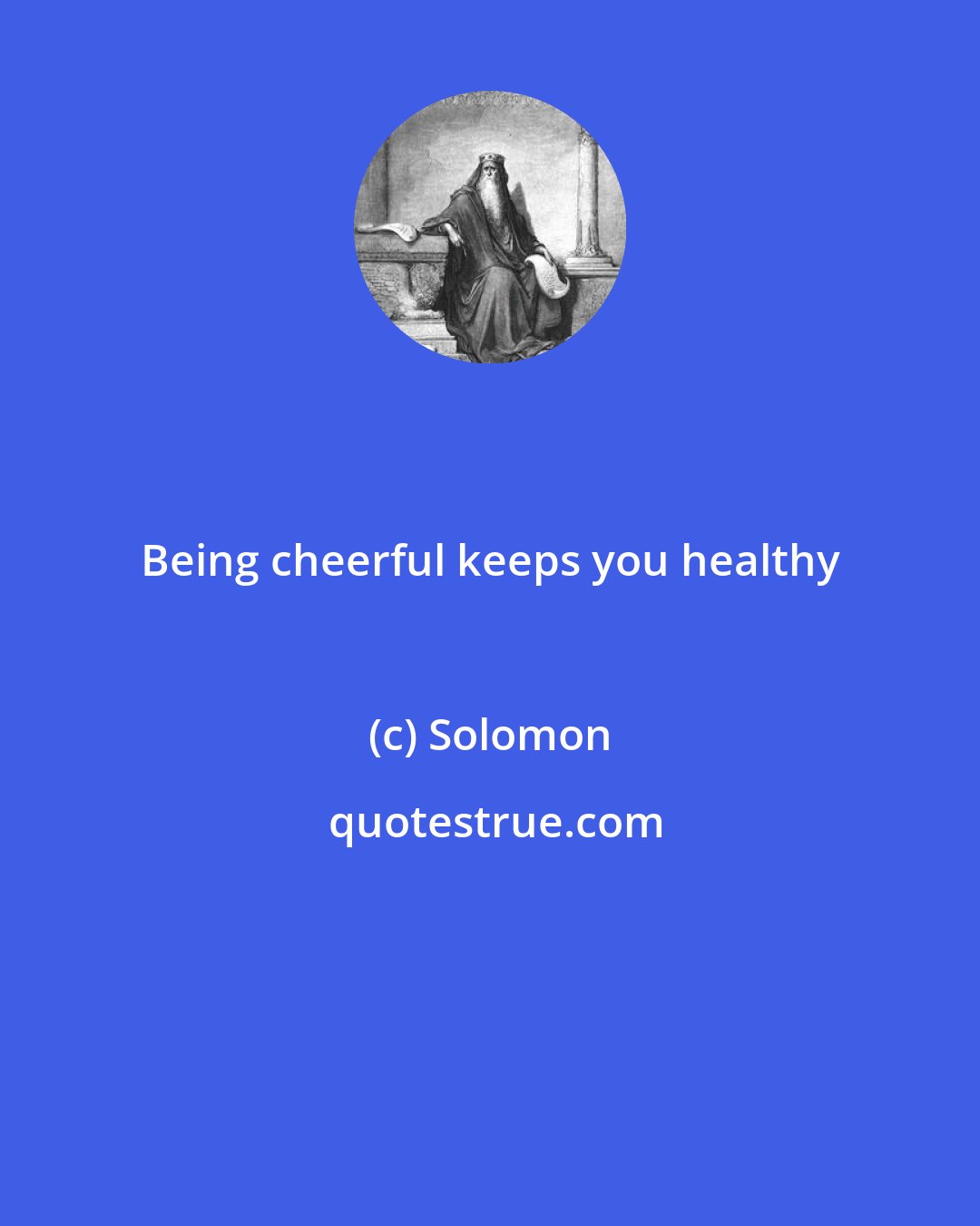 Solomon: Being cheerful keeps you healthy