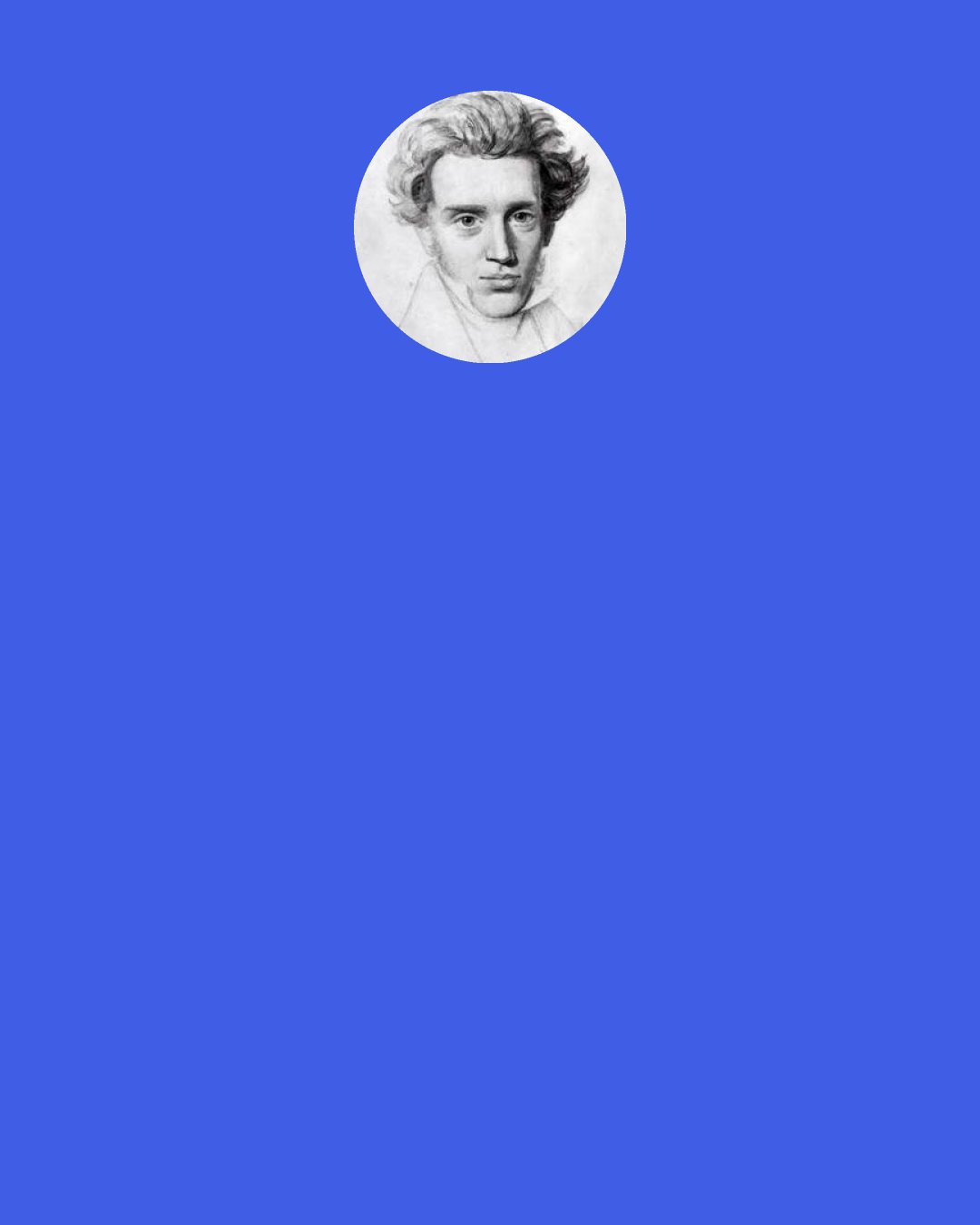 Soren Kierkegaard: In the Christianity of Christendom the Cross has become something like the child’s hobby-horse and trumpet.