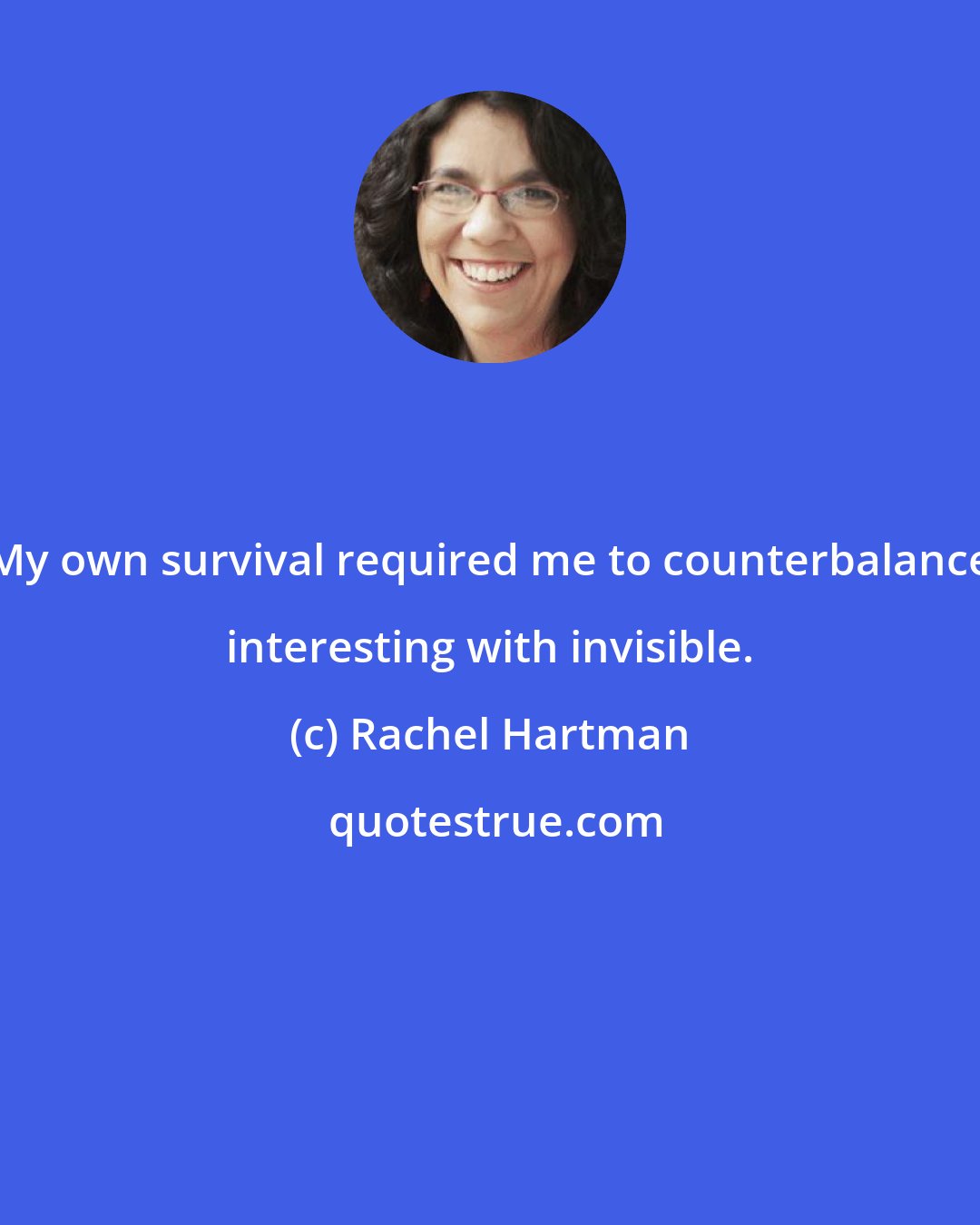 Rachel Hartman: My own survival required me to counterbalance interesting with invisible.