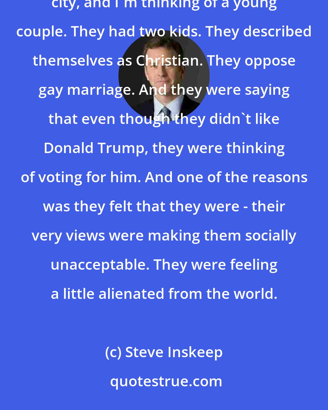 Steve Inskeep: Toward the end of the campaign, we interviewed some voters in Raleigh, N.C., which is a generally Democratic city, and I'm thinking of a young couple. They had two kids. They described themselves as Christian. They oppose gay marriage. And they were saying that even though they didn't like Donald Trump, they were thinking of voting for him. And one of the reasons was they felt that they were - their very views were making them socially unacceptable. They were feeling a little alienated from the world.