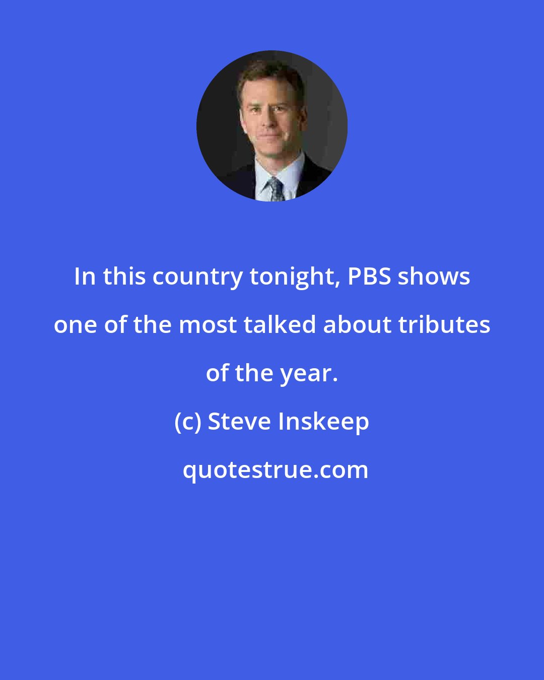 Steve Inskeep: In this country tonight, PBS shows one of the most talked about tributes of the year.