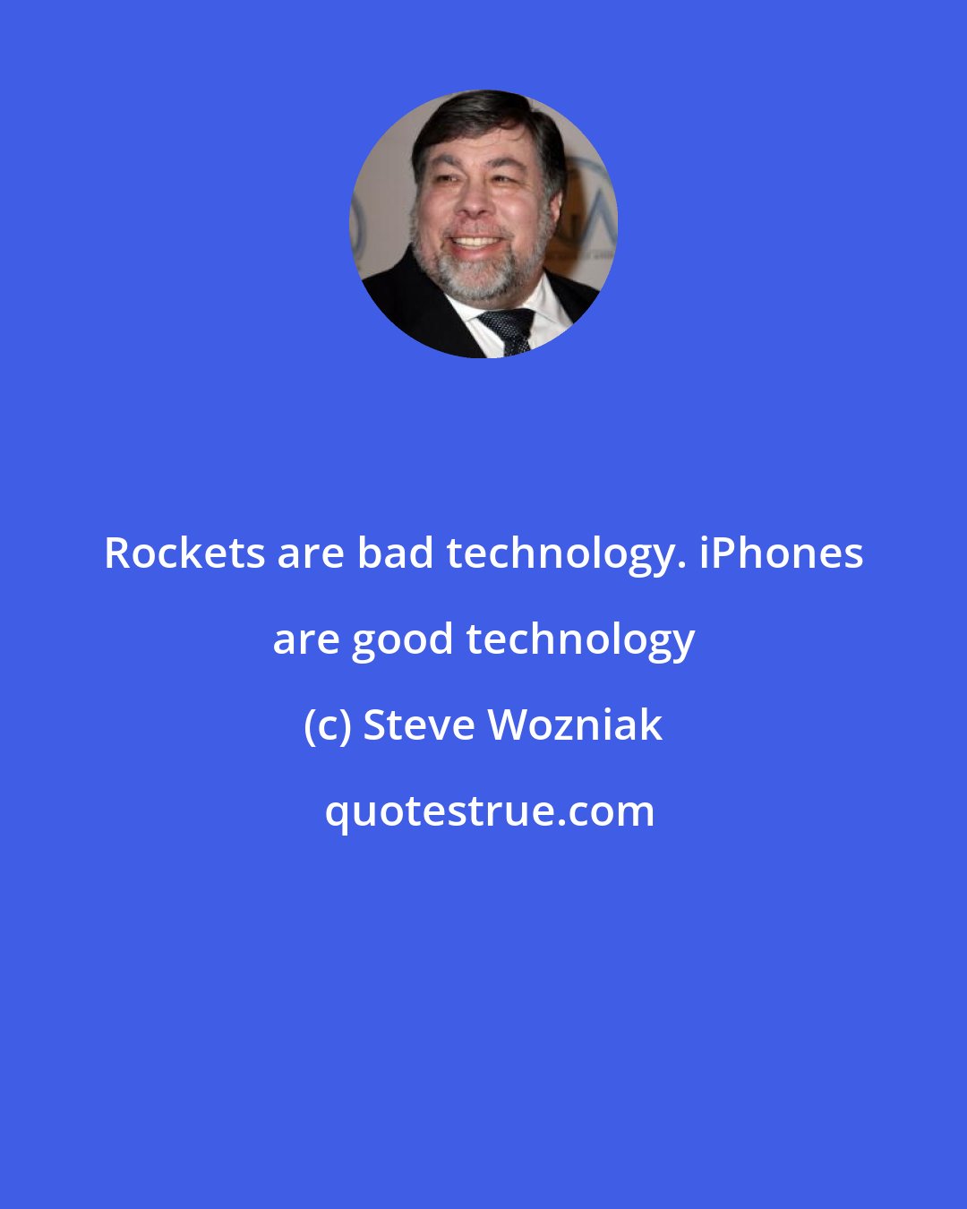 Steve Wozniak: Rockets are bad technology. iPhones are good technology