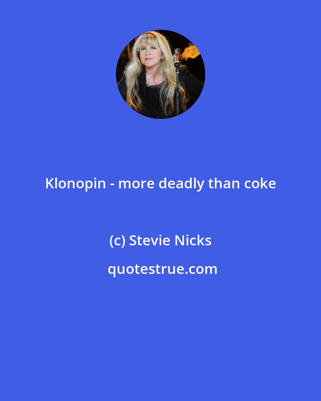 Stevie Nicks: Klonopin - more deadly than coke