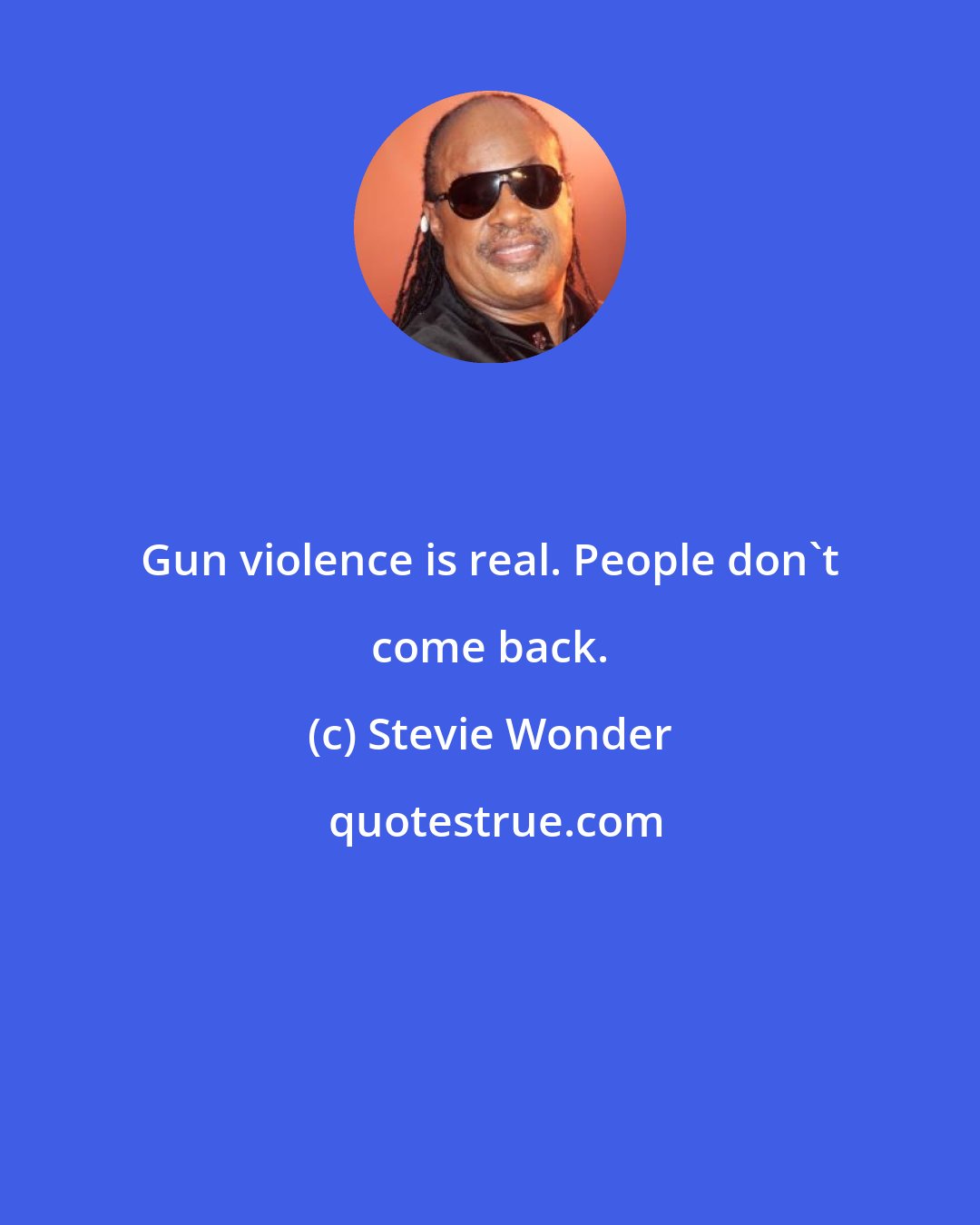 Stevie Wonder: Gun violence is real. People don't come back.