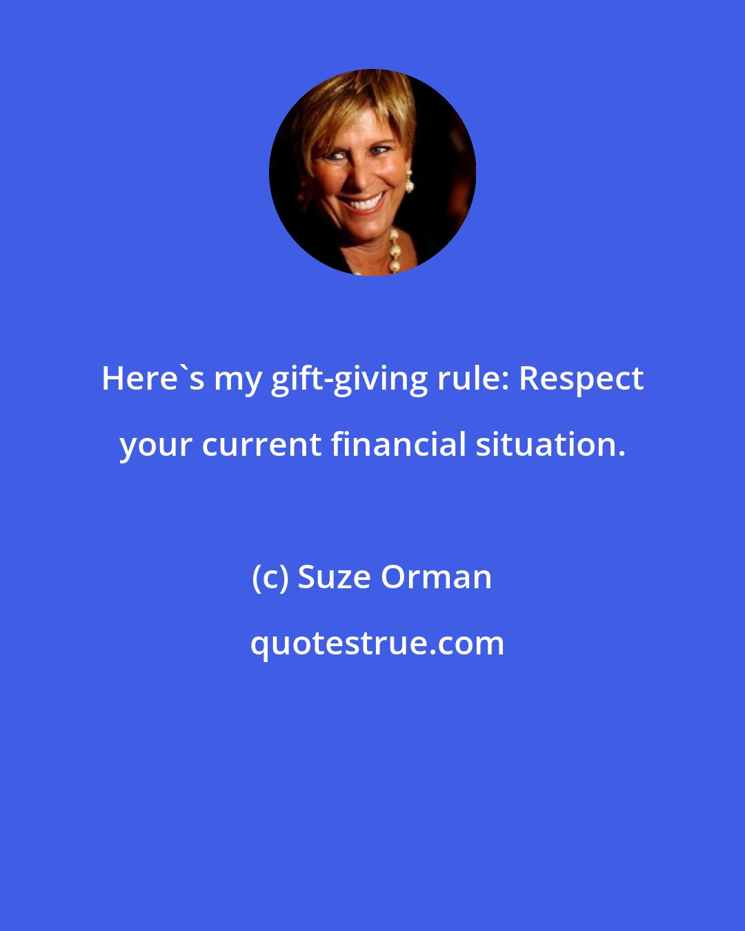 Suze Orman: Here's my gift-giving rule: Respect your current financial situation.