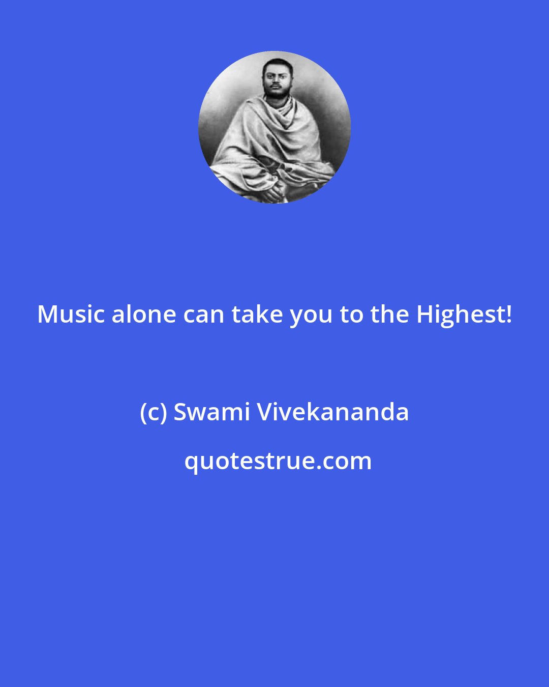 Swami Vivekananda: Music alone can take you to the Highest!