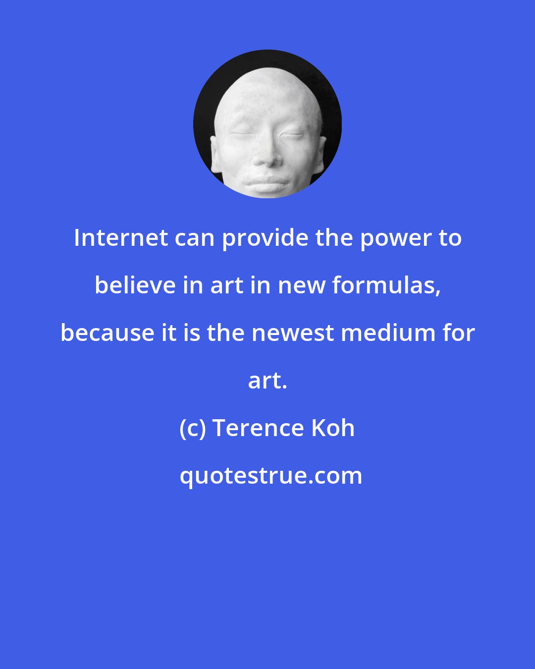 Terence Koh: Internet can provide the power to believe in art in new formulas, because it is the newest medium for art.