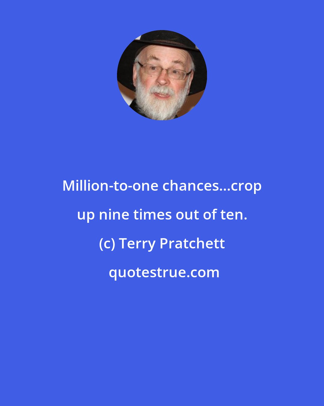 Terry Pratchett: Million-to-one chances...crop up nine times out of ten.