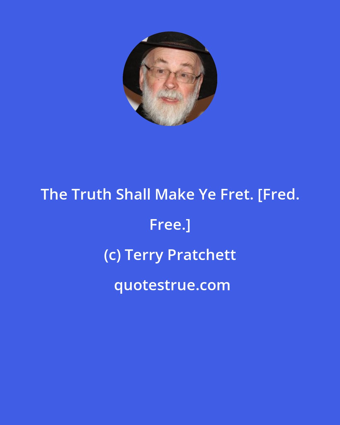 Terry Pratchett: The Truth Shall Make Ye Fret. [Fred. Free.]