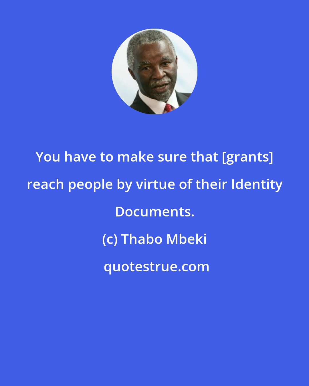 Thabo Mbeki: You have to make sure that [grants] reach people by virtue of their Identity Documents.