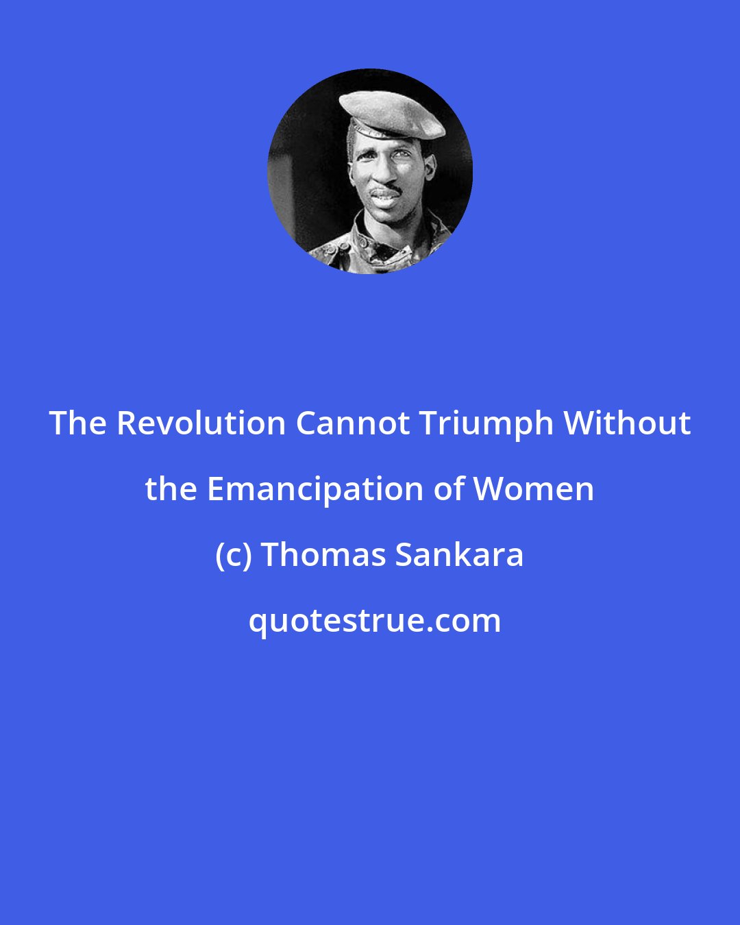 Thomas Sankara: The Revolution Cannot Triumph Without the Emancipation of Women