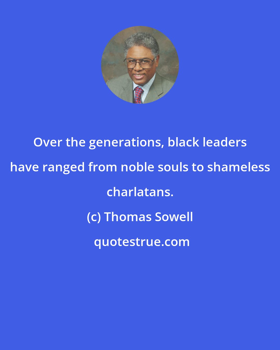 Thomas Sowell: Over the generations, black leaders have ranged from noble souls to shameless charlatans.